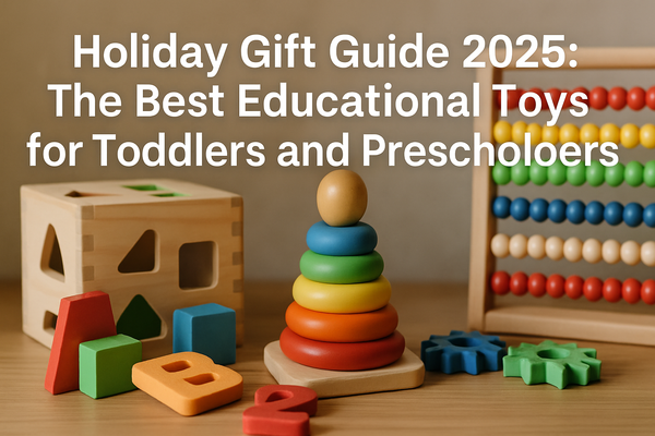 Holiday Gift Guide 2025: The Best Educational Toys for Toddlers and Pr ...